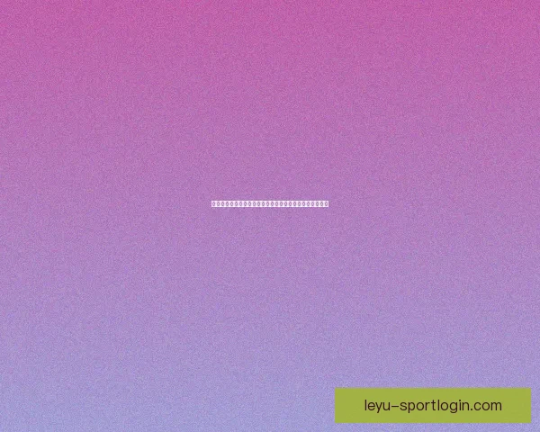 乐鱼体育最新网址入口，畅享精彩赛事直播与全面体育资讯